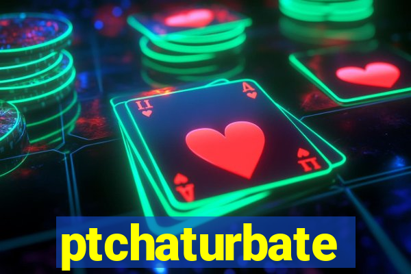 ptchaturbate