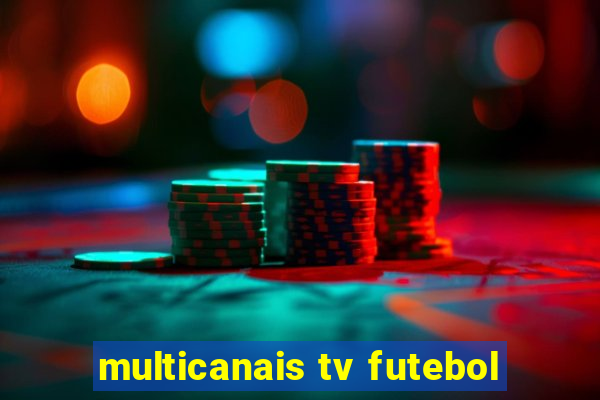 multicanais tv futebol
