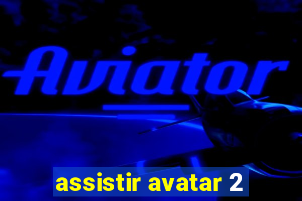 assistir avatar 2