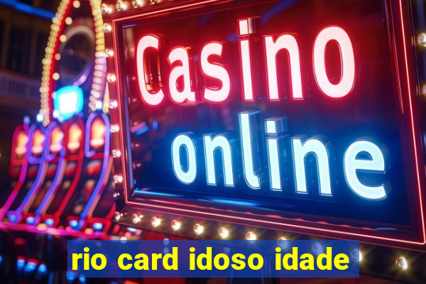 rio card idoso idade