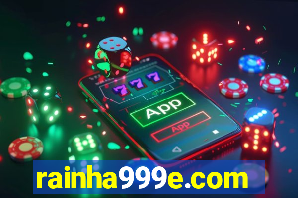 rainha999e.com