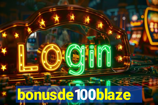 bonusde100blaze