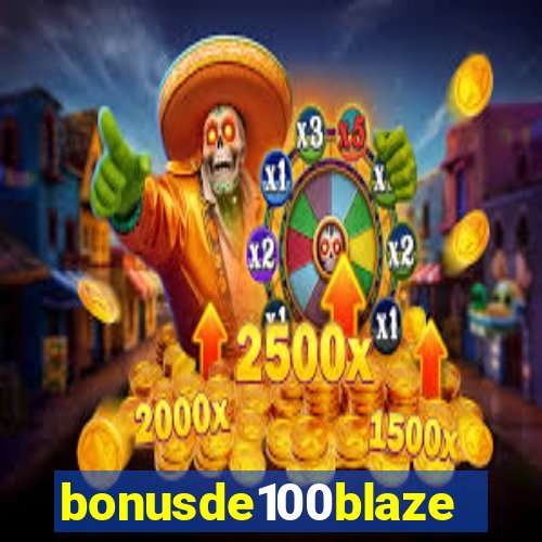 bonusde100blaze