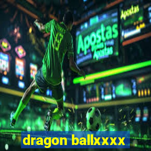 dragon ballxxxx