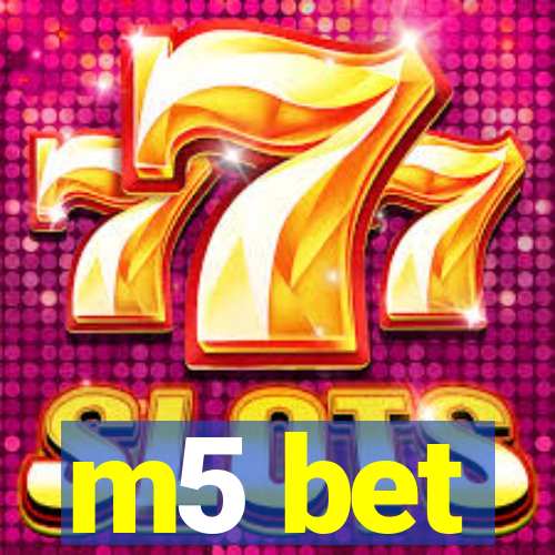 m5 bet