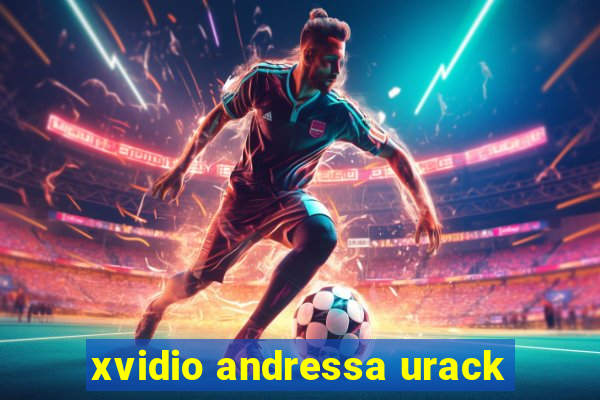 xvidio andressa urack