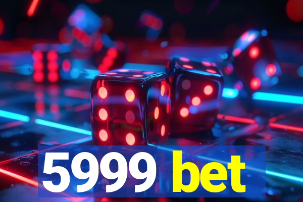 5999 bet