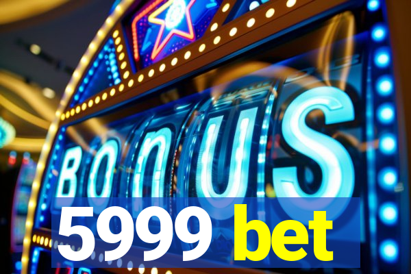 5999 bet