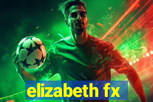 elizabeth fx