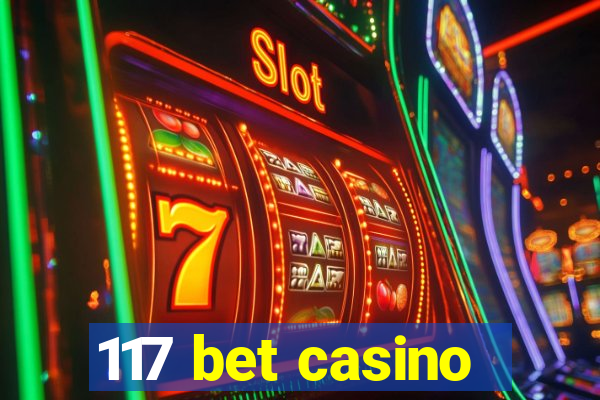 117 bet casino