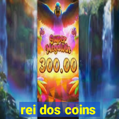rei dos coins