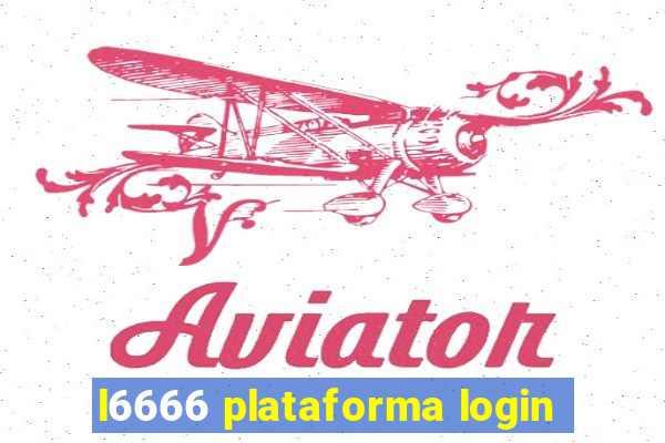 l6666 plataforma login