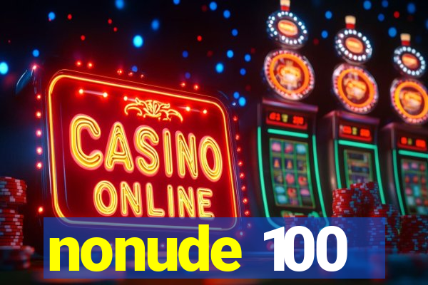 nonude 100