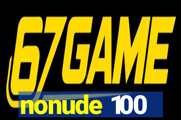 nonude 100