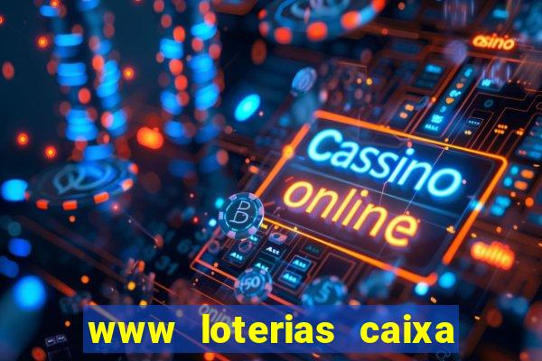 www loterias caixa com br ultimos resultados