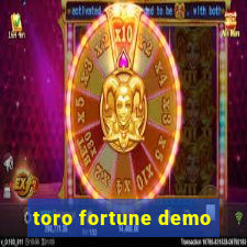 toro fortune demo