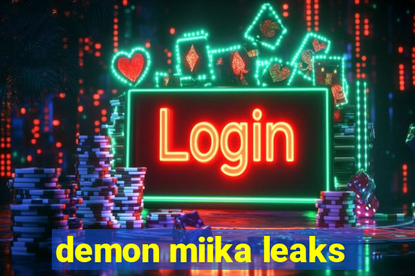 demon miika leaks