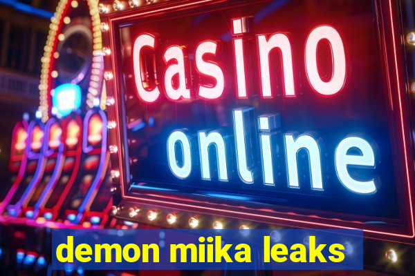 demon miika leaks