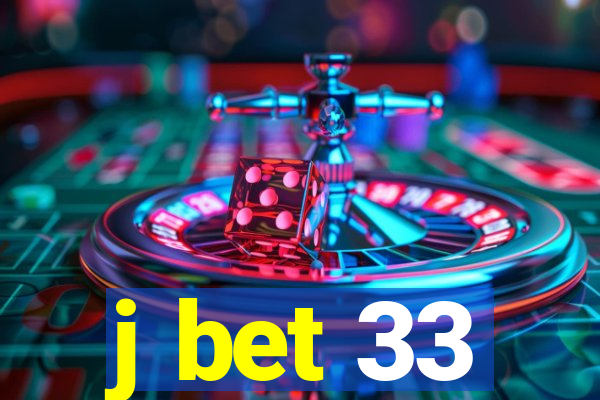 j bet 33