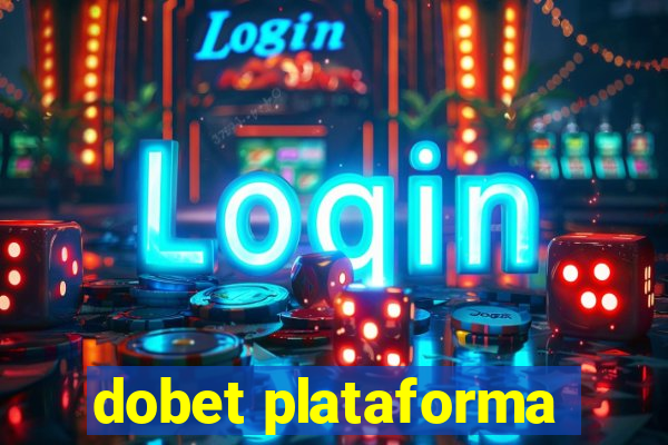 dobet plataforma