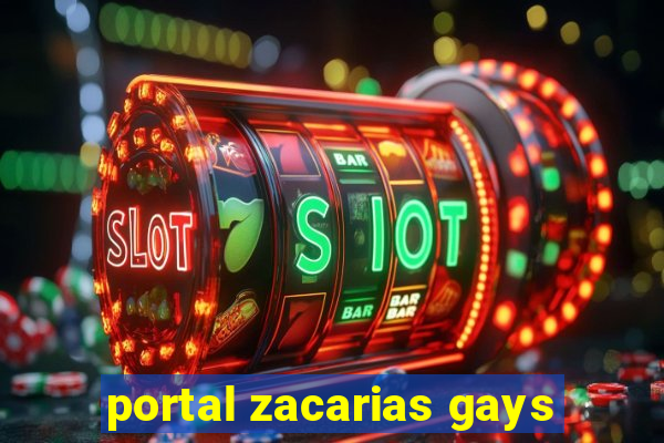 portal zacarias gays