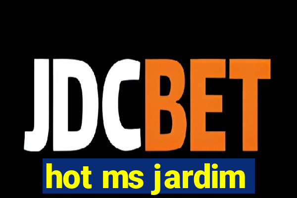 hot ms jardim