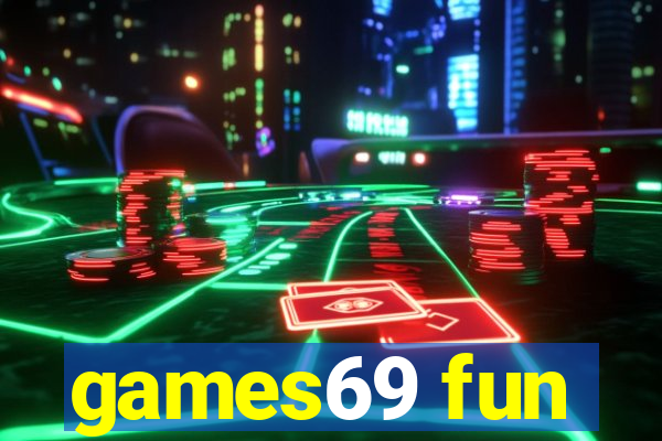 games69 fun