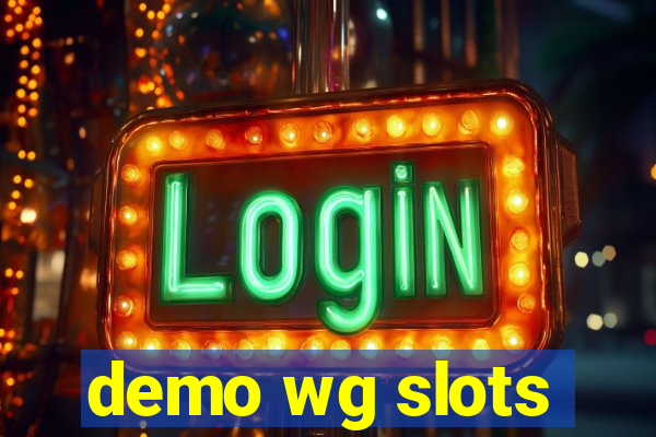 demo wg slots