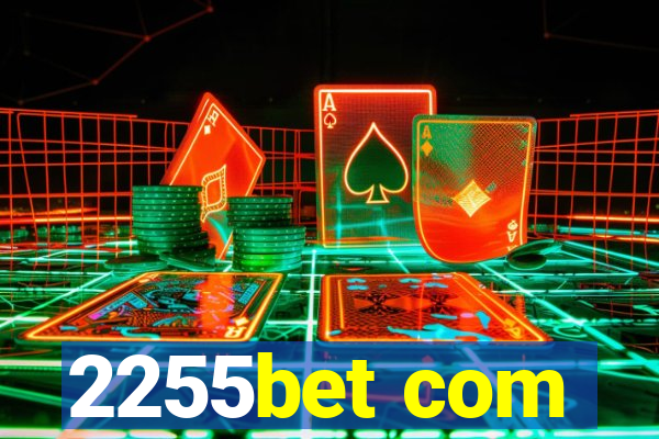 2255bet com