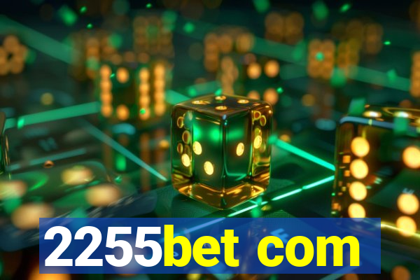 2255bet com