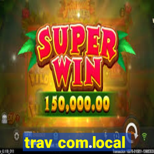 trav com.local