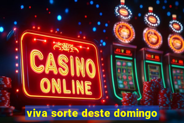viva sorte deste domingo