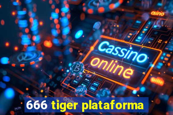 666 tiger plataforma