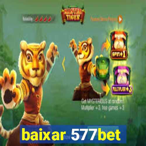 baixar 577bet