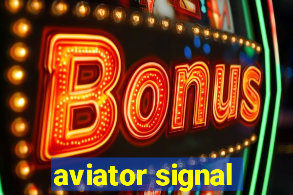 aviator signal