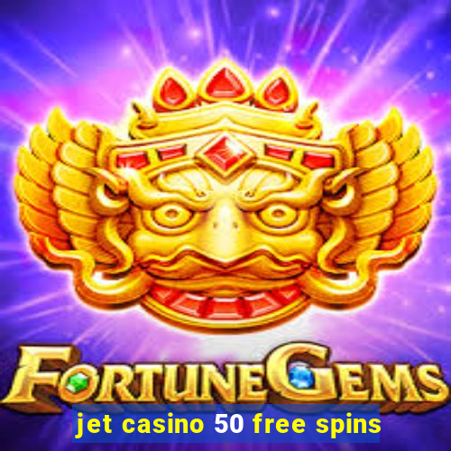 jet casino 50 free spins