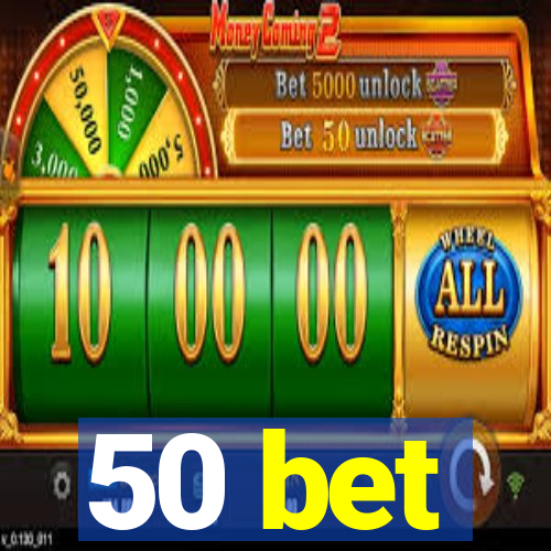 50 bet