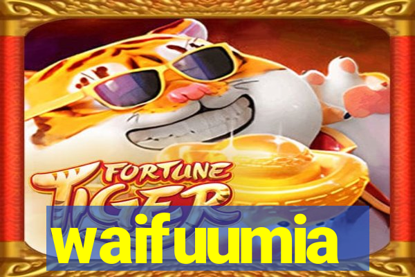 waifuumia