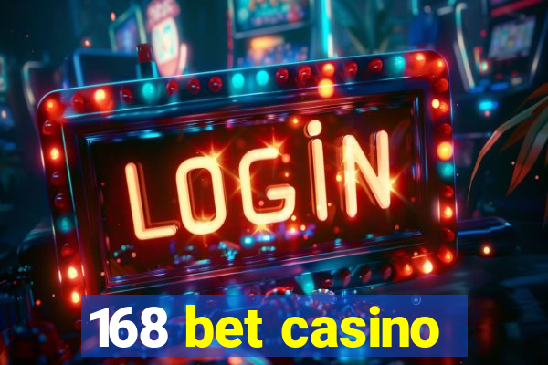 168 bet casino