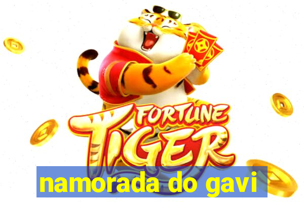 namorada do gavi