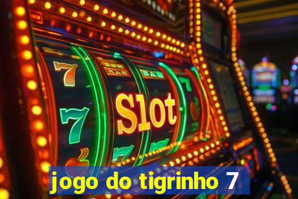 jogo do tigrinho 7