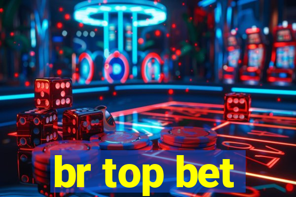 br top bet