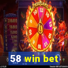 58 win bet