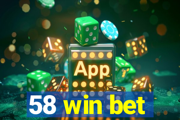 58 win bet