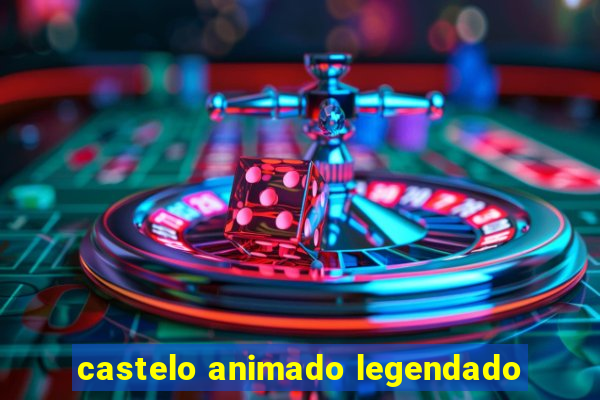 castelo animado legendado