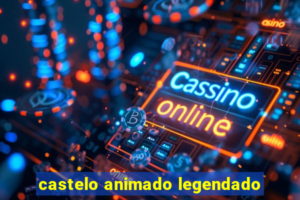 castelo animado legendado