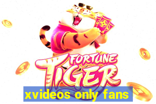 xvideos only fans