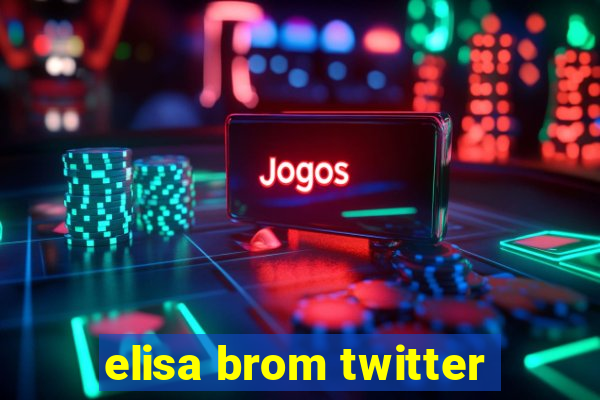 elisa brom twitter