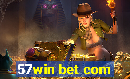 57win bet com