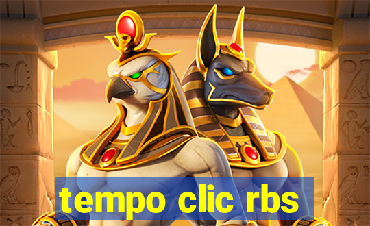 tempo clic rbs